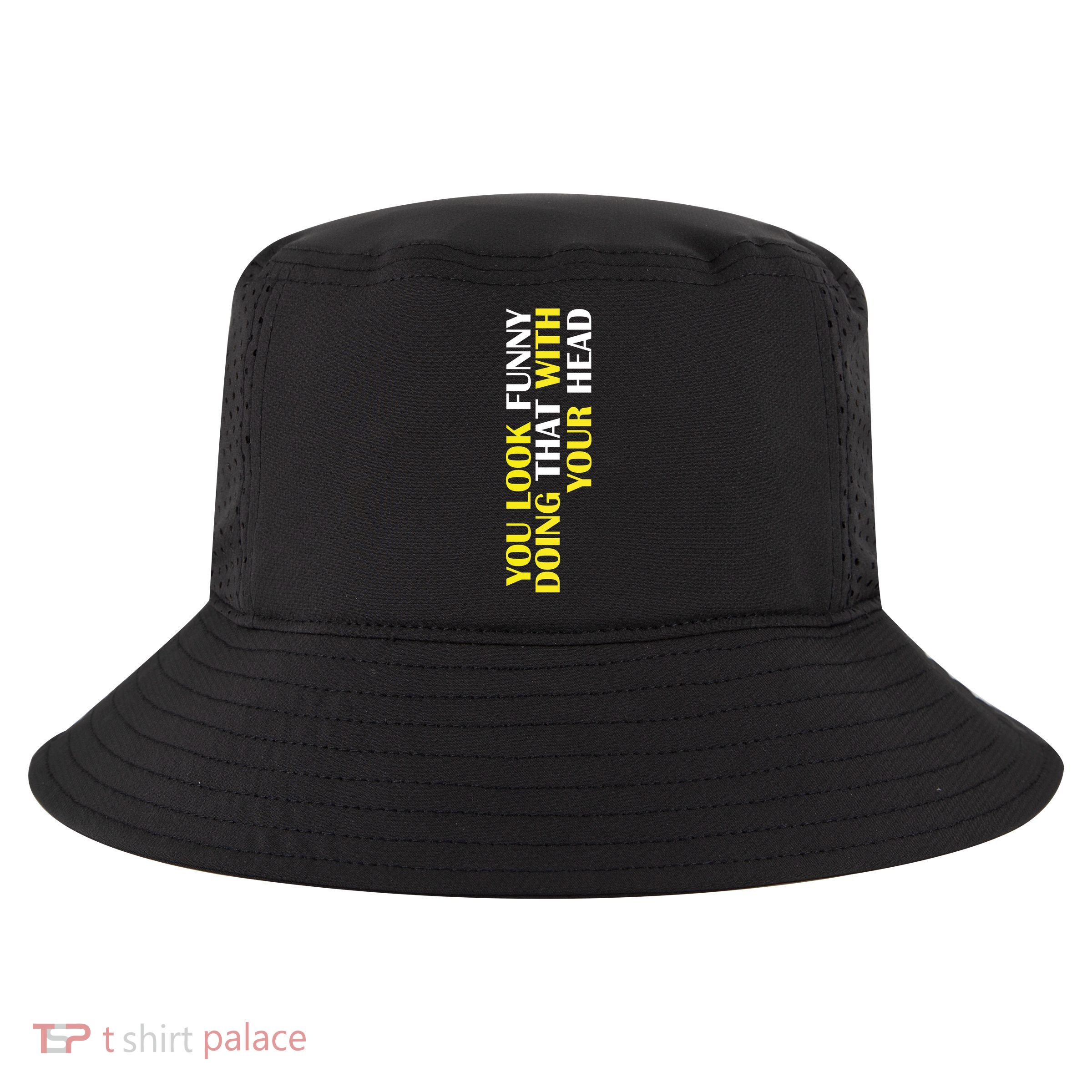 You Look Funny Doing That With Your Head Cool Comfort Performance Bucket Hat