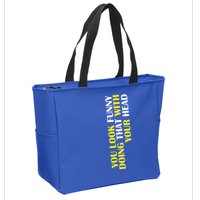 You Look Funny Doing That With Your Head Zip Tote Bag