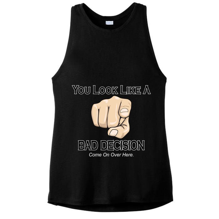 You Look Like A Bad Decision Funny Ladies PosiCharge Tri-Blend Wicking Tank