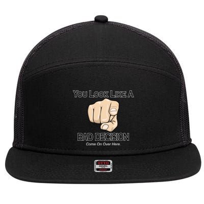 You Look Like A Bad Decision Funny 7 Panel Mesh Trucker Snapback Hat