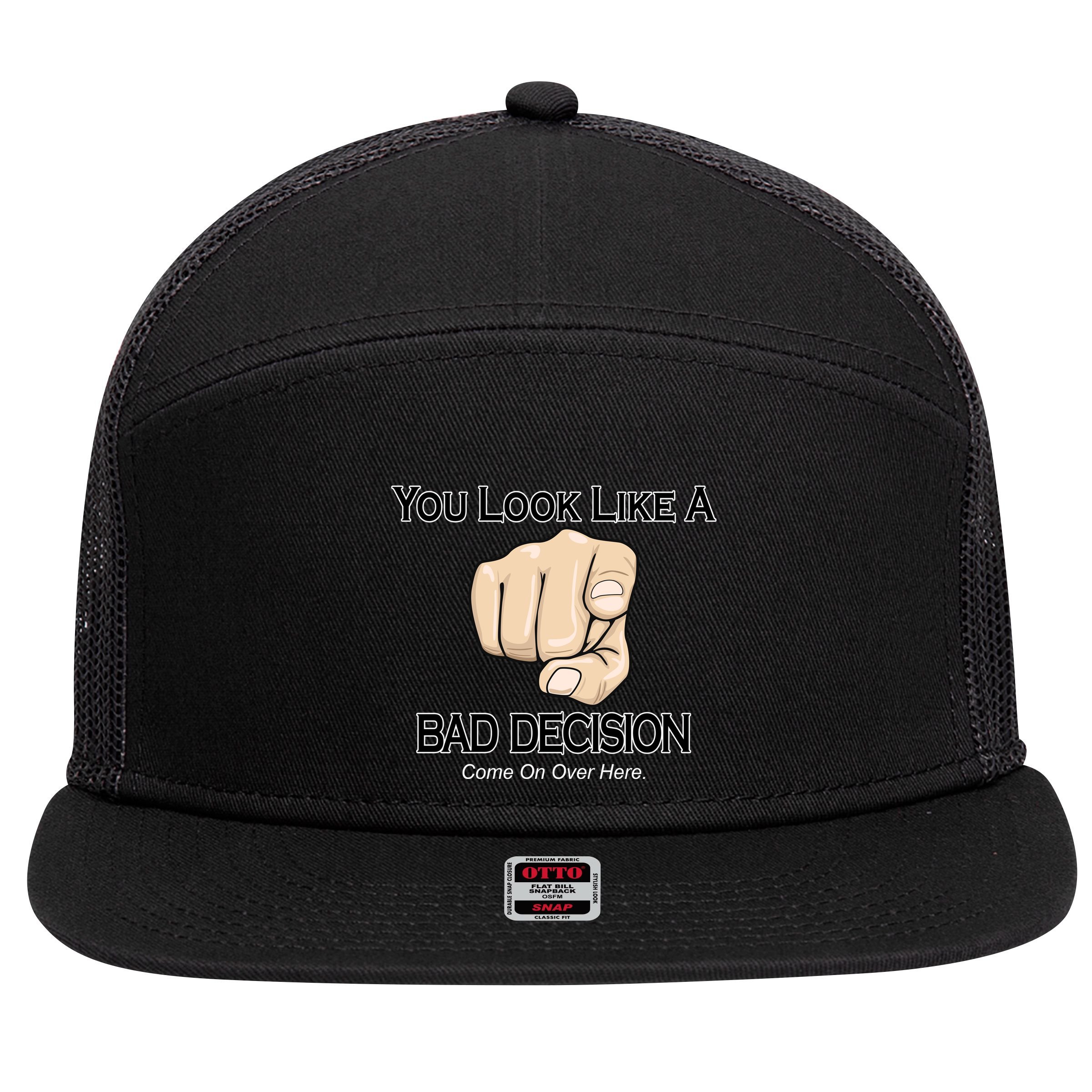 You Look Like A Bad Decision Funny 7 Panel Mesh Trucker Snapback Hat