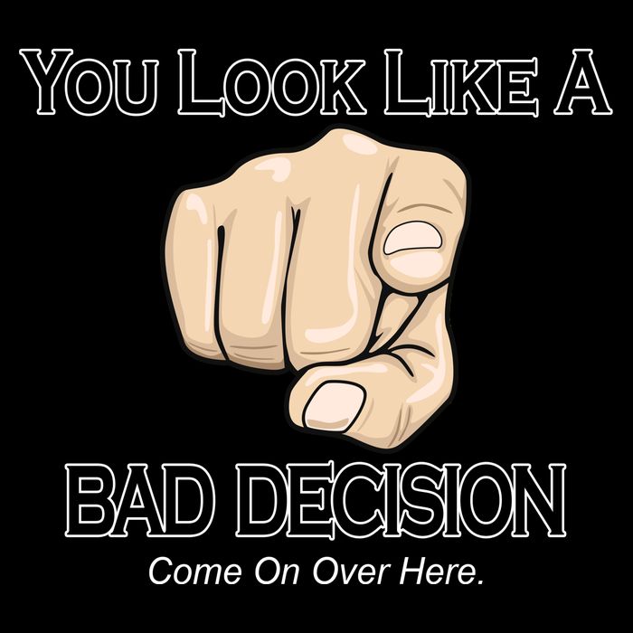 You Look Like A Bad Decision Funny Backpack
