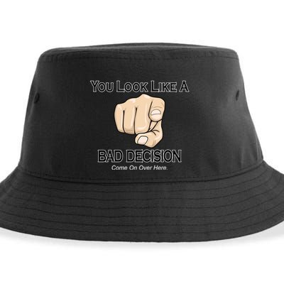 You Look Like A Bad Decision Funny Sustainable Bucket Hat