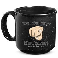 You Look Like A Bad Decision Funny 15oz Campfire Ceramic Mug