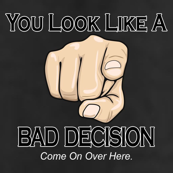 You Look Like A Bad Decision Funny Beanie