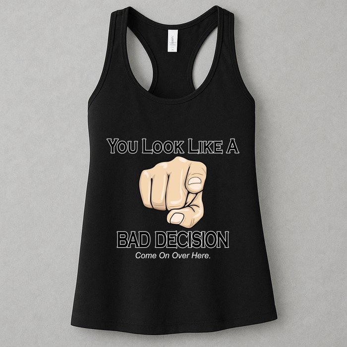 You Look Like A Bad Decision Funny Womens Tank Top