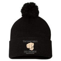 You Look Like A Bad Decision Funny Pom Pom 12in Knit Beanie