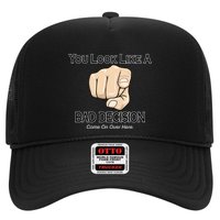 You Look Like A Bad Decision Funny Hat
