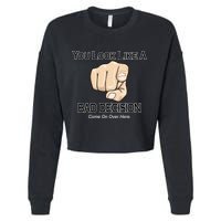 You Look Like A Bad Decision Funny Cropped Pullover Crew