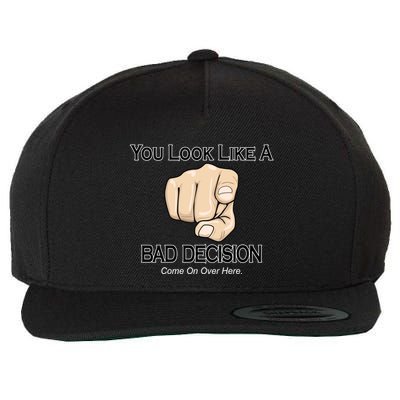 You Look Like A Bad Decision Funny Wool Snapback Cap