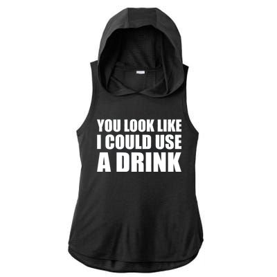 You Look Like I Can Use A Drink Ladies PosiCharge Tri-Blend Wicking Draft Hoodie Tank