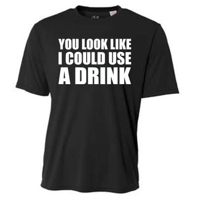 You Look Like I Can Use A Drink Cooling Performance Crew T-Shirt