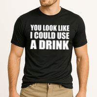 You Look Like I Can Use A Drink Performance Shirt