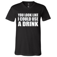 You Look Like I Can Use A Drink V-Neck T-Shirt