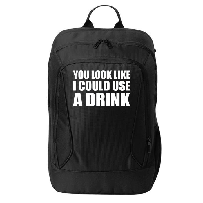 You Look Like I Can Use A Drink City Backpack