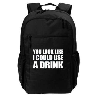 You Look Like I Can Use A Drink Daily Commute Backpack