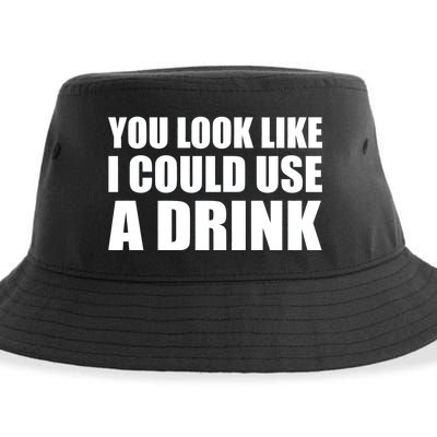 You Look Like I Can Use A Drink Sustainable Bucket Hat