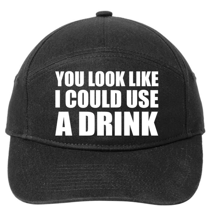 You Look Like I Can Use A Drink 7-Panel Snapback Hat