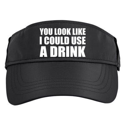 You Look Like I Can Use A Drink Adult Drive Performance Visor