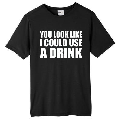 You Look Like I Can Use A Drink Tall Fusion ChromaSoft Performance T-Shirt