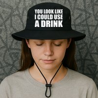 You Look Like I Can Use A Drink Bucket Hat