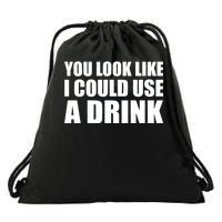 You Look Like I Can Use A Drink Drawstring Bag