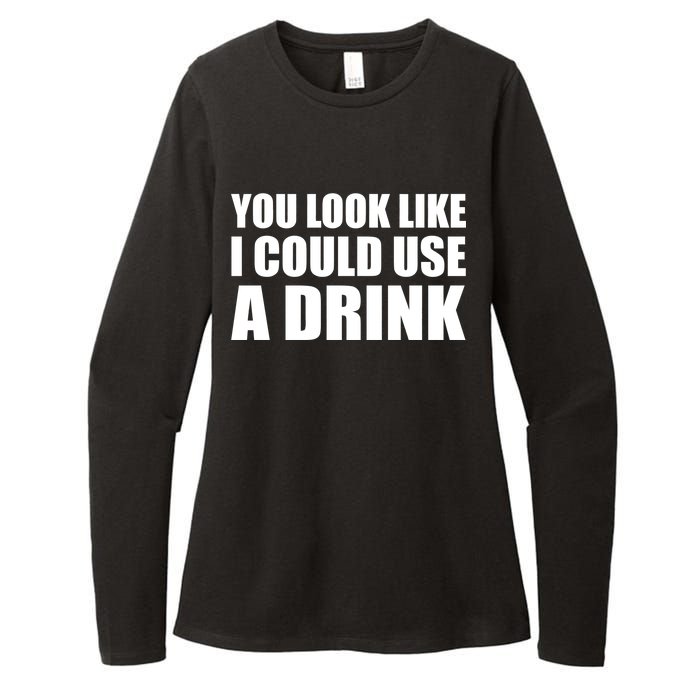 You Look Like I Can Use A Drink Womens CVC Long Sleeve Shirt