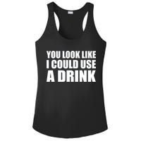 You Look Like I Can Use A Drink Ladies PosiCharge Competitor Racerback Tank