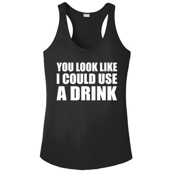 You Look Like I Can Use A Drink Ladies PosiCharge Competitor Racerback Tank