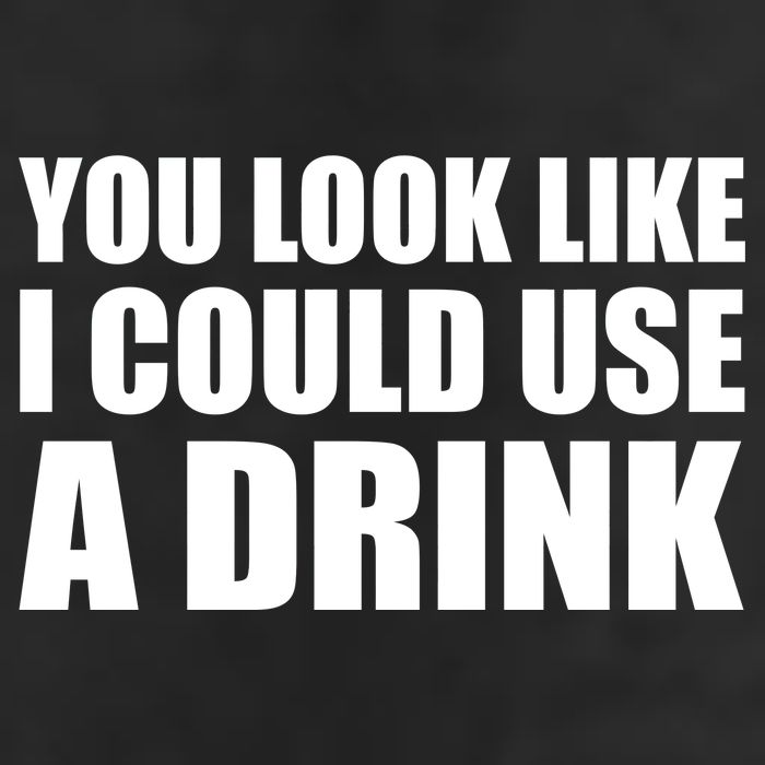 You Look Like I Can Use A Drink Tumbler