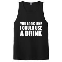 You Look Like I Can Use A Drink PosiCharge Competitor Tank