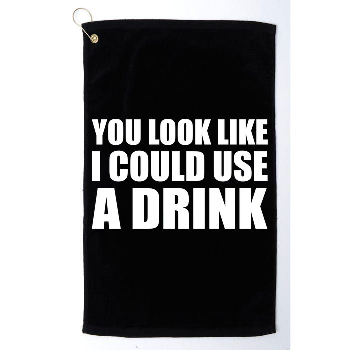 You Look Like I Can Use A Drink Golf Towel