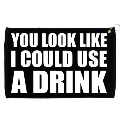 You Look Like I Can Use A Drink Grommeted Golf Towel