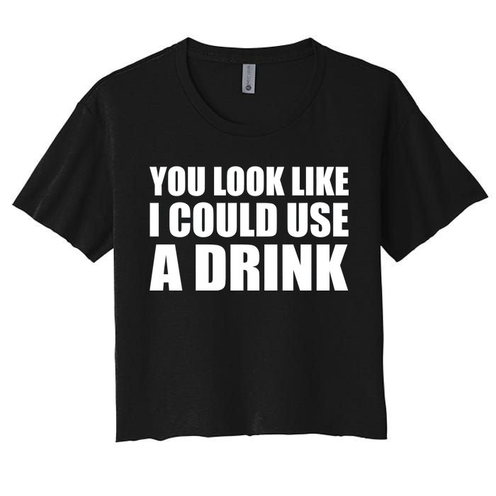 You Look Like I Can Use A Drink Women's Crop Top Tee