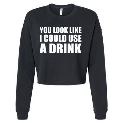 You Look Like I Can Use A Drink Cropped Pullover Crew