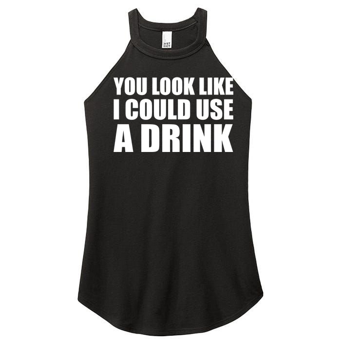 You Look Like I Can Use A Drink Women's Perfect Tri Rocker Tank