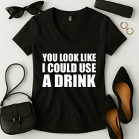 You Look Like I Can Use A Drink Women's V-Neck T-Shirt