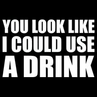 You Look Like I Can Use A Drink Women's V-Neck T-Shirt