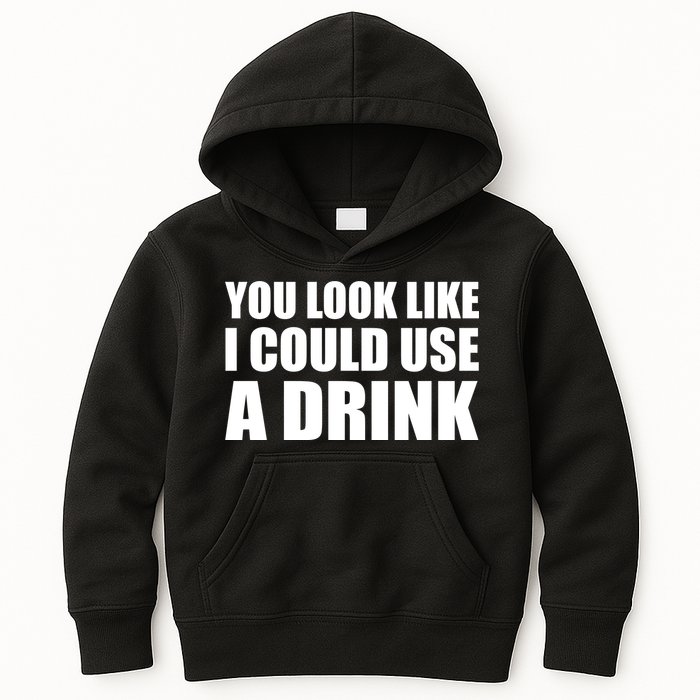 You Look Like I Can Use A Drink Kids Hoodie