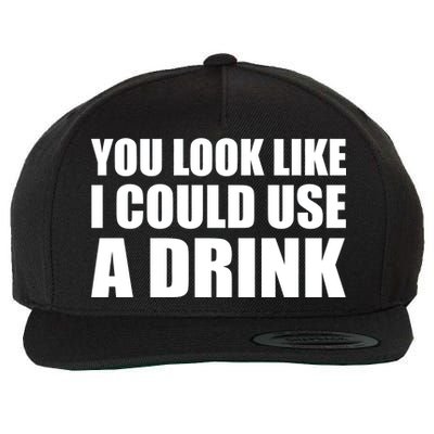 You Look Like I Can Use A Drink Wool Snapback Cap