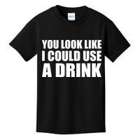 You Look Like I Can Use A Drink Kids T-Shirt