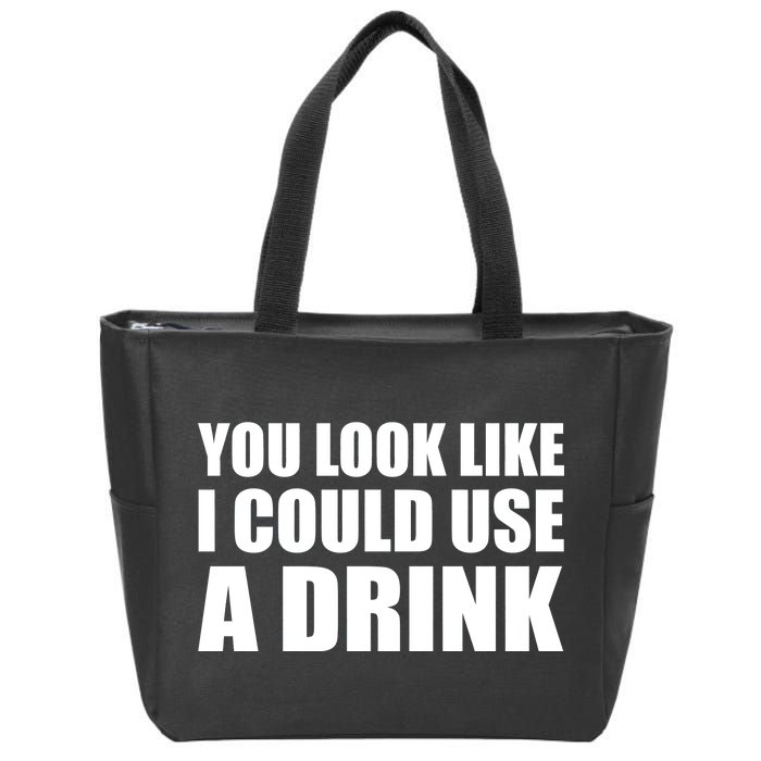 You Look Like I Can Use A Drink Zip Tote Bag