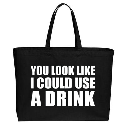 You Look Like I Can Use A Drink Cotton Canvas Jumbo Tote