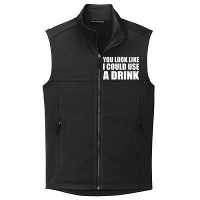 You Look Like I Can Use A Drink Collective Smooth Fleece Vest