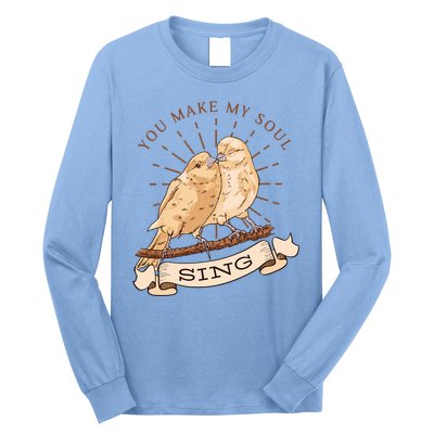 You Make My Soul Sing Bird Long Sleeve Shirt