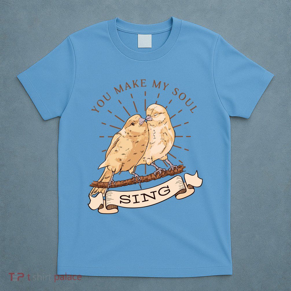 You Make My Soul Sing Bird T-Shirt