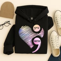 You Matter Don't Let Your Story End Semicolon Hoodie