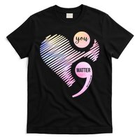 You Matter Don't Let Your Story End Semicolon T-Shirt