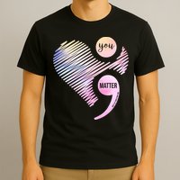 You Matter Don't Let Your Story End Semicolon T-Shirt