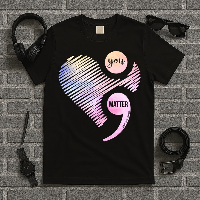 You Matter Don't Let Your Story End Semicolon T-Shirt
